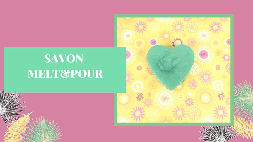 Savon Melt&Pour